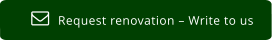 Request renovation – Write to us 