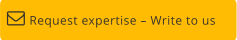 Request expertise – Write to us  