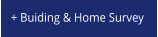 + Buiding & Home Survey