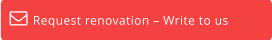 Request renovation – Write to us 
