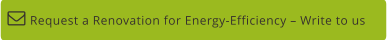 Request a Renovation for Energy-Efficiency – Write to us  