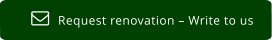 Request renovation – Write to us 