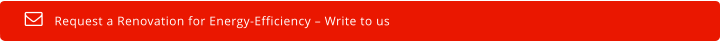 Request a Renovation for Energy-Efficiency – Write to us  