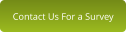 Contact Us For a Survey