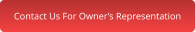 Contact Us For Owner’s Representation