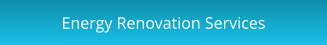 Energy Renovation Services