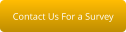 Contact Us For a Survey