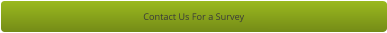 Contact Us For a Survey