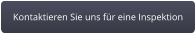 Kontaktieren Sie uns für eine Inspektion