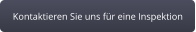 Kontaktieren Sie uns für eine Inspektion