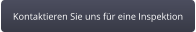 Kontaktieren Sie uns für eine Inspektion