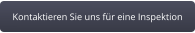 Kontaktieren Sie uns für eine Inspektion