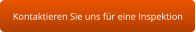 Kontaktieren Sie uns für eine Inspektion
