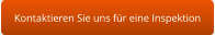 Kontaktieren Sie uns für eine Inspektion