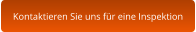 Kontaktieren Sie uns für eine Inspektion