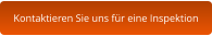 Kontaktieren Sie uns für eine Inspektion