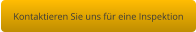 Kontaktieren Sie uns für eine Inspektion