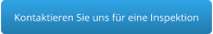 Kontaktieren Sie uns für eine Inspektion