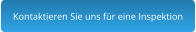 Kontaktieren Sie uns für eine Inspektion