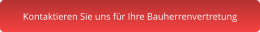 Kontaktieren Sie uns für Ihre Bauherrenvertretung