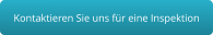 Kontaktieren Sie uns für eine Inspektion
