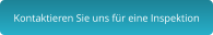 Kontaktieren Sie uns für eine Inspektion