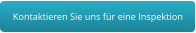 Kontaktieren Sie uns für eine Inspektion
