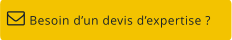 Besoin d’un devis d’expertise ?  