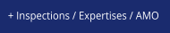 + Inspections / Expertises / AMO