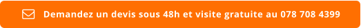 Demandez un devis sous 48h et visite gratuite au 078 708 4399 