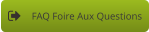 FAQ Foire Aux Questions