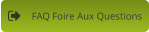 FAQ Foire Aux Questions