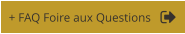 + FAQ Foire aux Questions