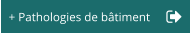 + Pathologies de bâtiment