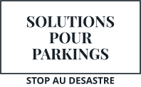 SOLUTIONS POUR PARKINGS STOP AU DESASTRE