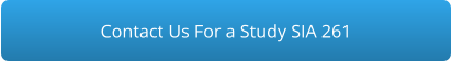 Contact Us For a Study SIA 261