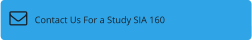 Contact Us For a Study SIA 160 