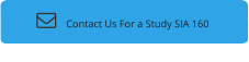 Contact Us For a Study SIA 160    