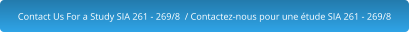 Contact Us For a Study SIA 261 - 269/8  / Contactez-nous pour une étude SIA 261 - 269/8