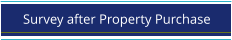 Survey after Property Purchase