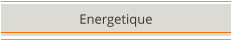 Energetique